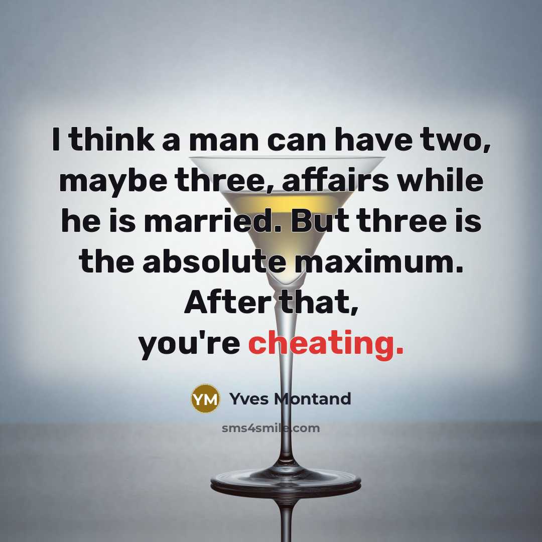 “I think a man can have two, maybe three, affairs…” quote by Yves Montand