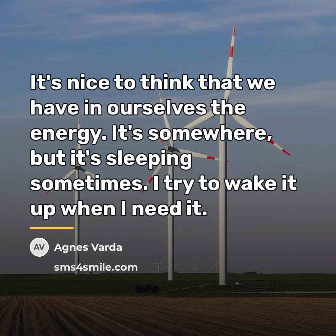 “It's nice to think that we have in ourselves the…” quote by Agnes Varda
