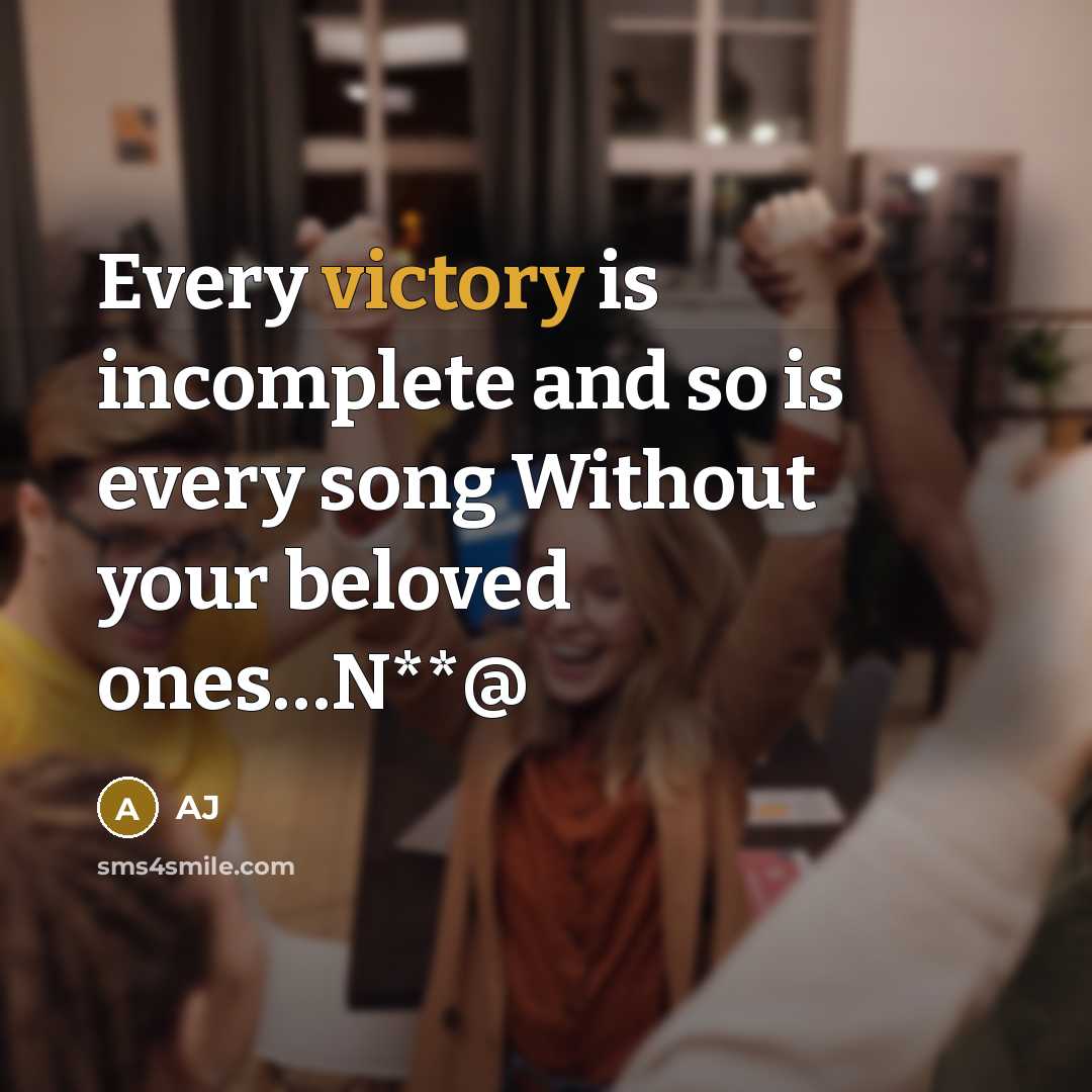 “Every victory is incomplete and so is every song Without…” quote by AJ