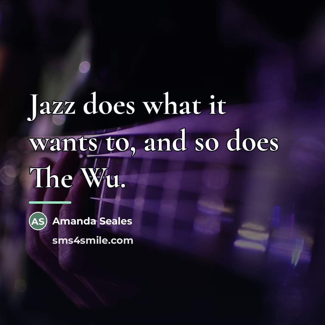 “Jazz does what it wants to, and so does The…” quote by Amanda Seales