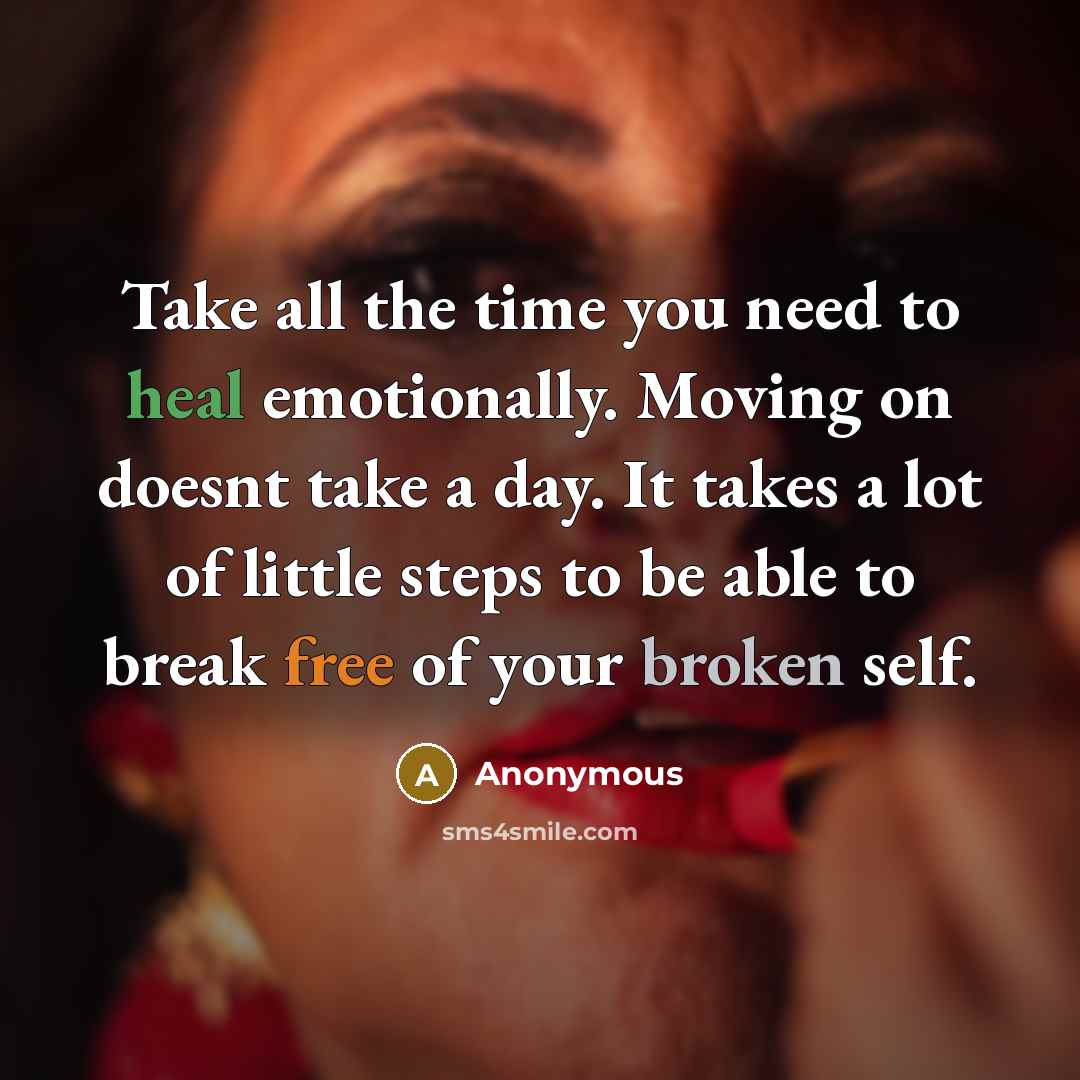 “Take all the time you need to heal emotionally. Moving…” quote by Anonymous