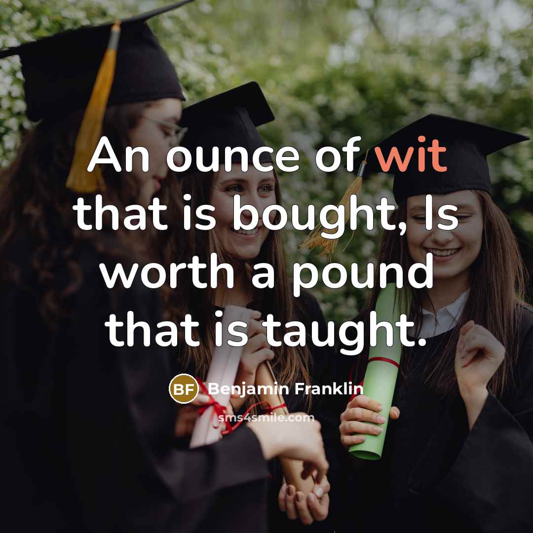 “An ounce of wit that is bought, Is worth a…” quote by Benjamin Franklin