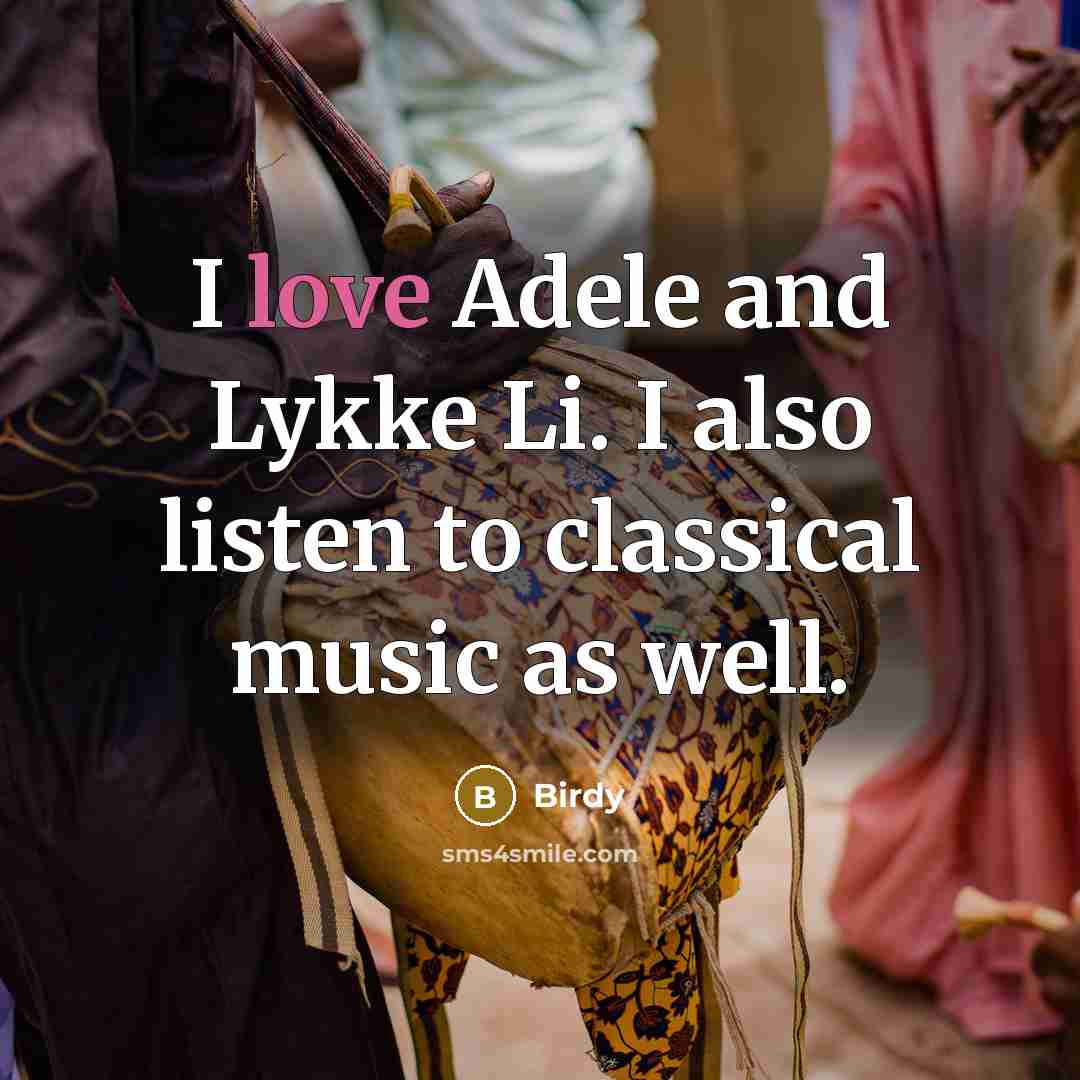 “I love Adele and Lykke Li. I also listen to…” quote by Birdy