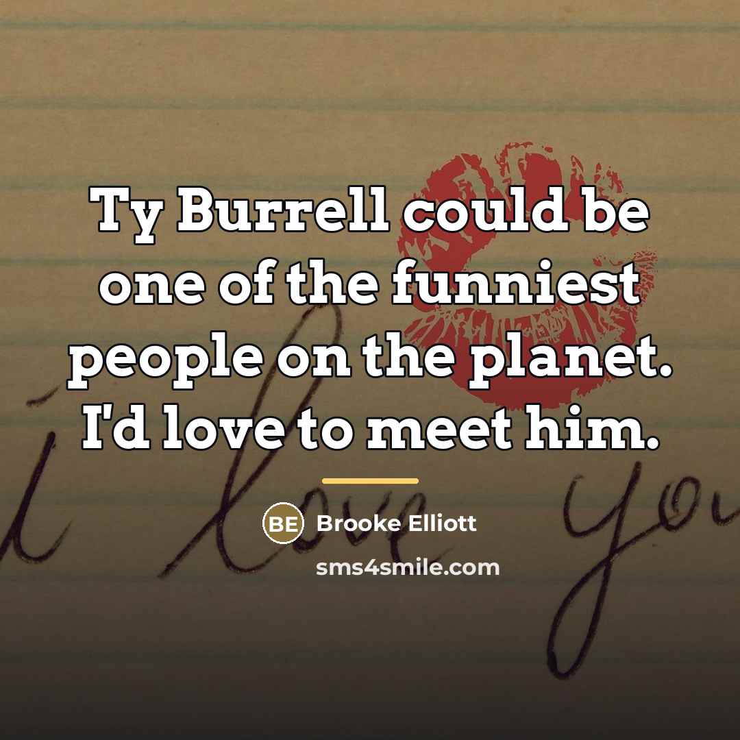 “Ty Burrell could be one of the funniest people on…” quote by Brooke Elliott