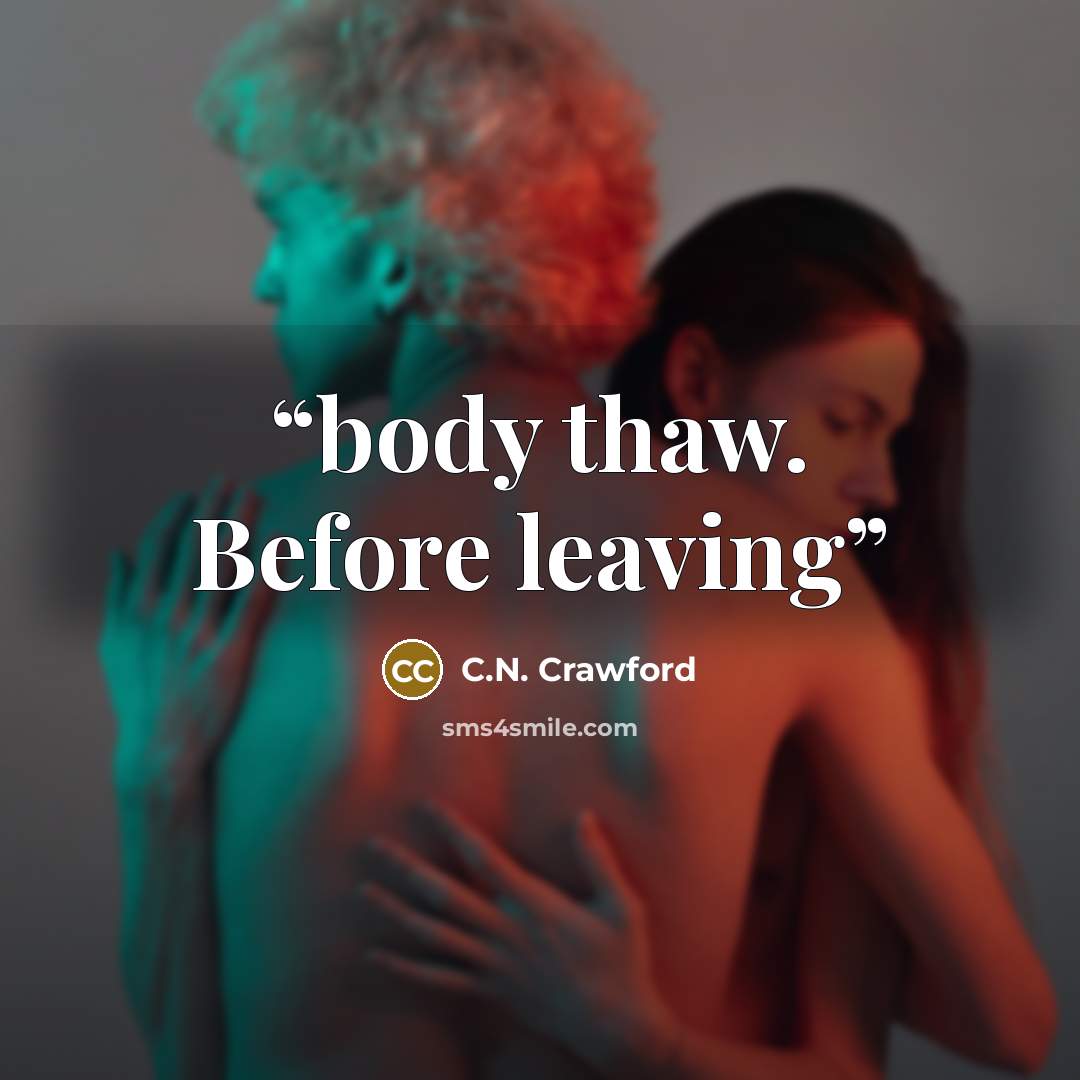 “body thaw. Before leaving” quote by C.N. Crawford