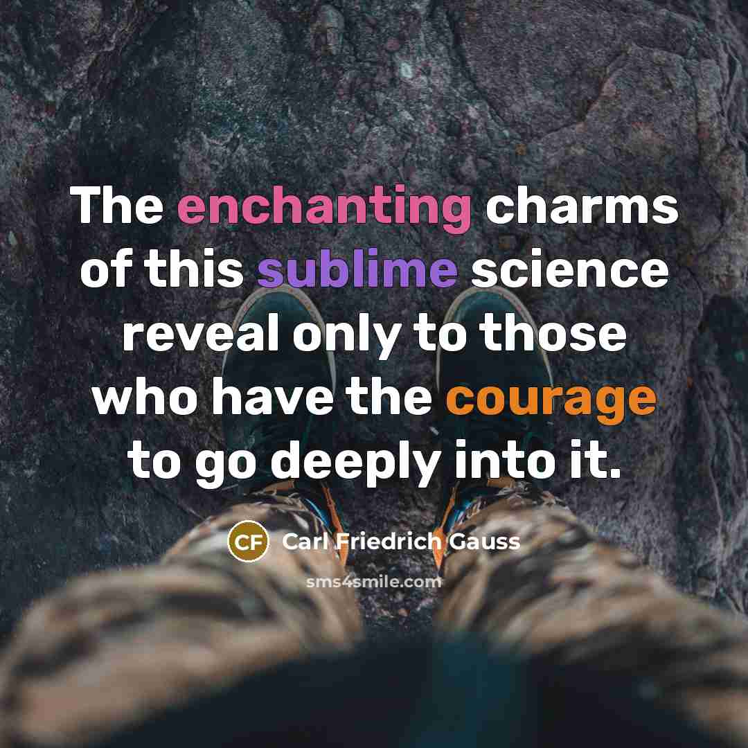 “The enchanting charms of this sublime science reveal only to…” quote by Carl Friedrich Gauss