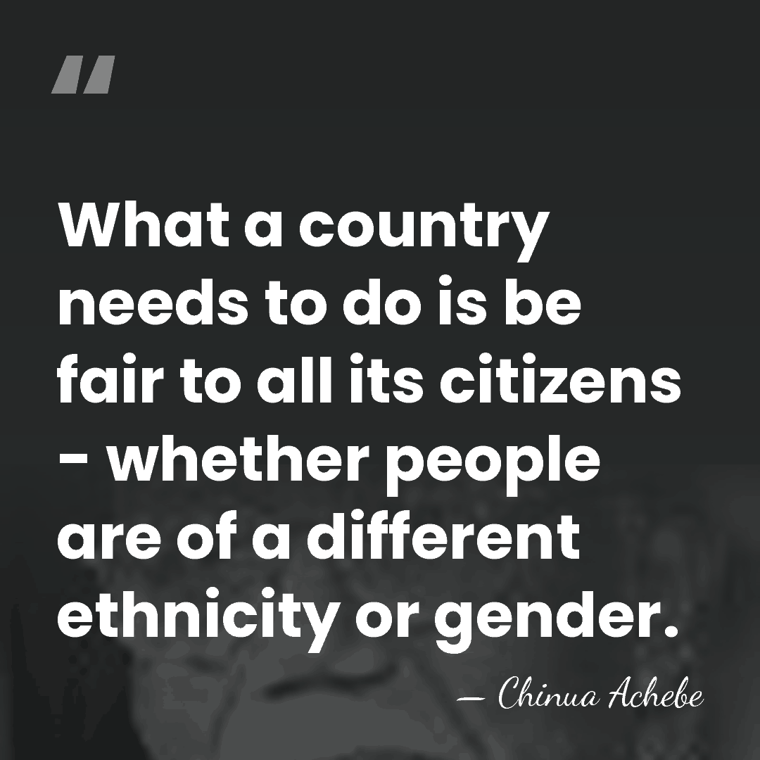 What a country needs to do is be fair to all its&hellip; - Chinua Achebe