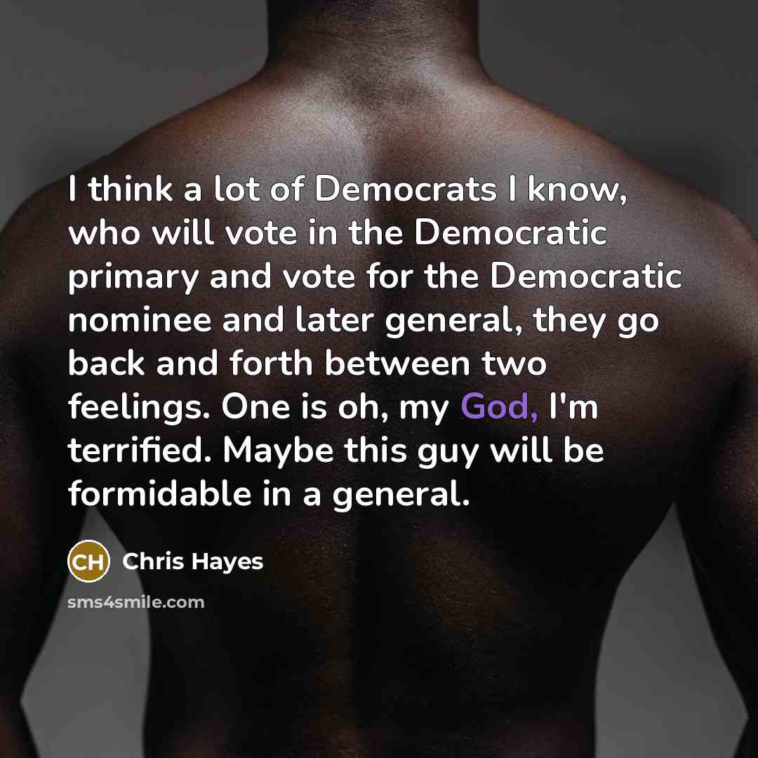 “I think a lot of Democrats I know, who will…” quote by Chris Hayes