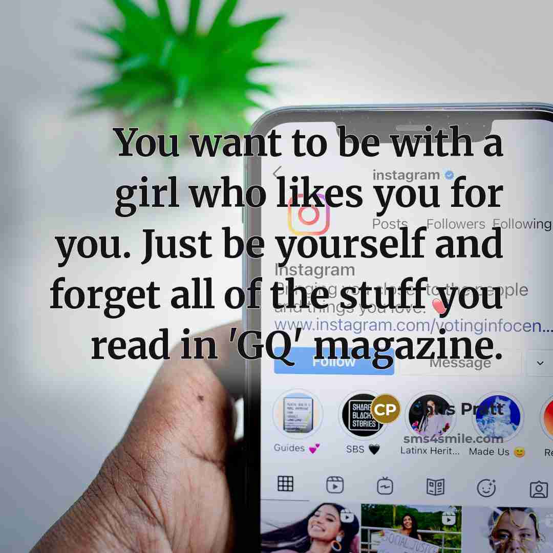 “You want to be with a girl who likes you…” quote by Chris Pratt
