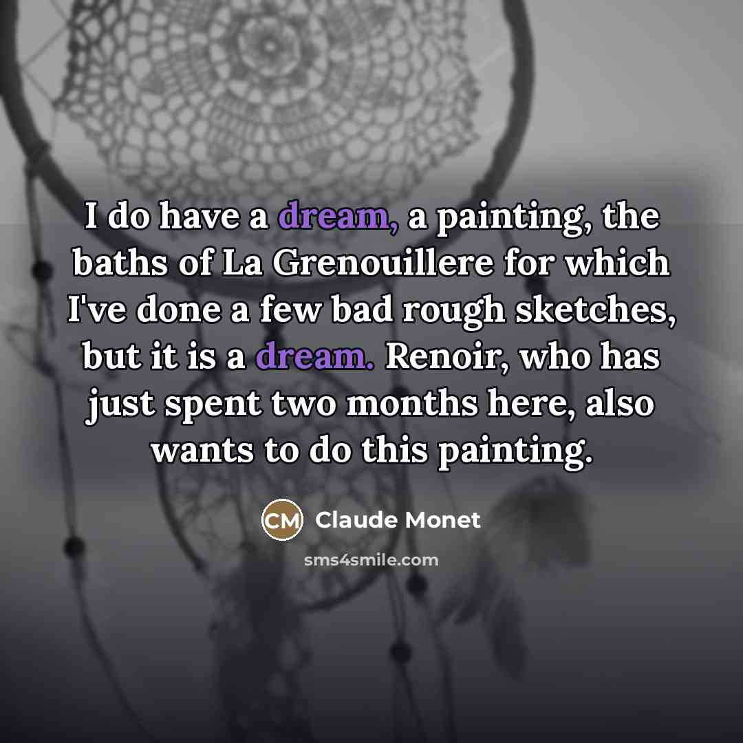 “I do have a dream, a painting, the baths of…” quote by Claude Monet