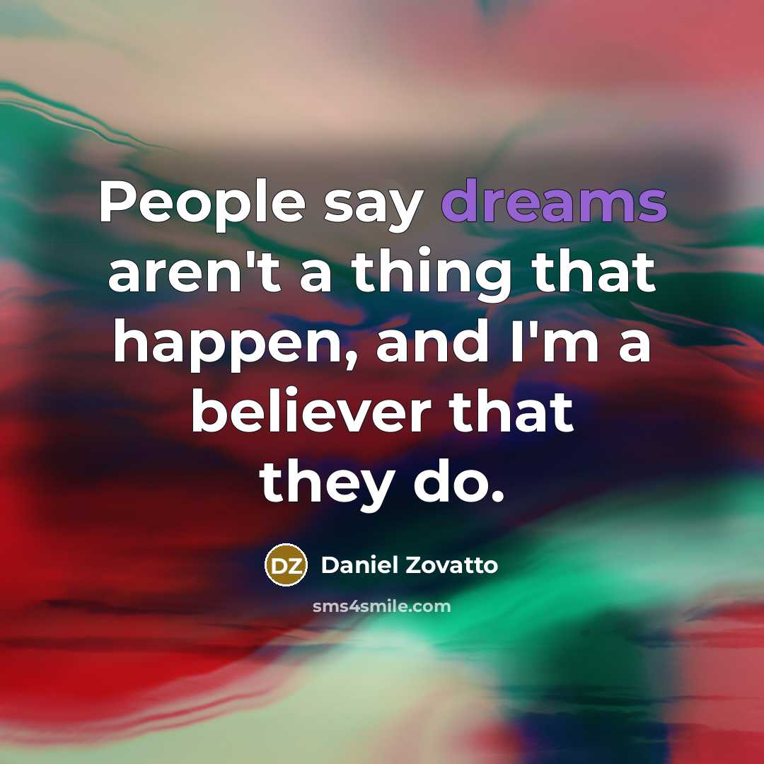 “People say dreams aren't a thing that happen, and I'm…” quote by Daniel Zovatto