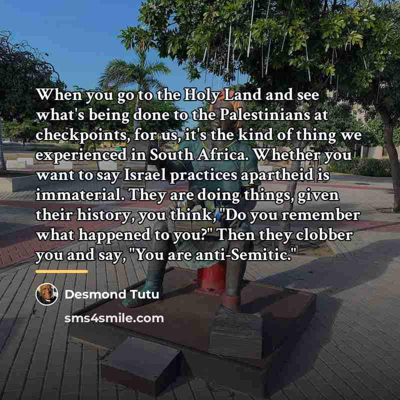 “When you go to the Holy Land and see what's…” quote by Desmond Tutu