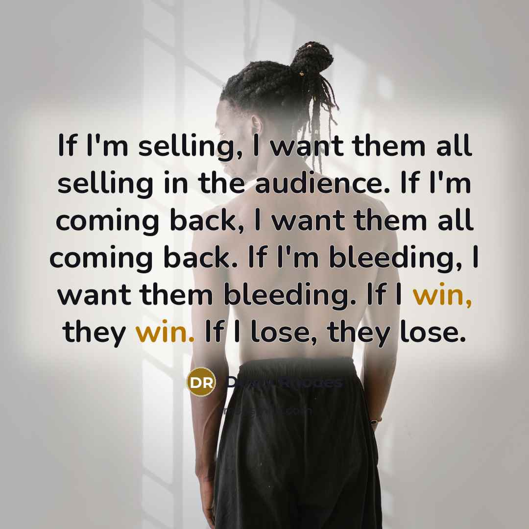 “If I'm selling, I want them all selling in the…” quote by Dusty Rhodes