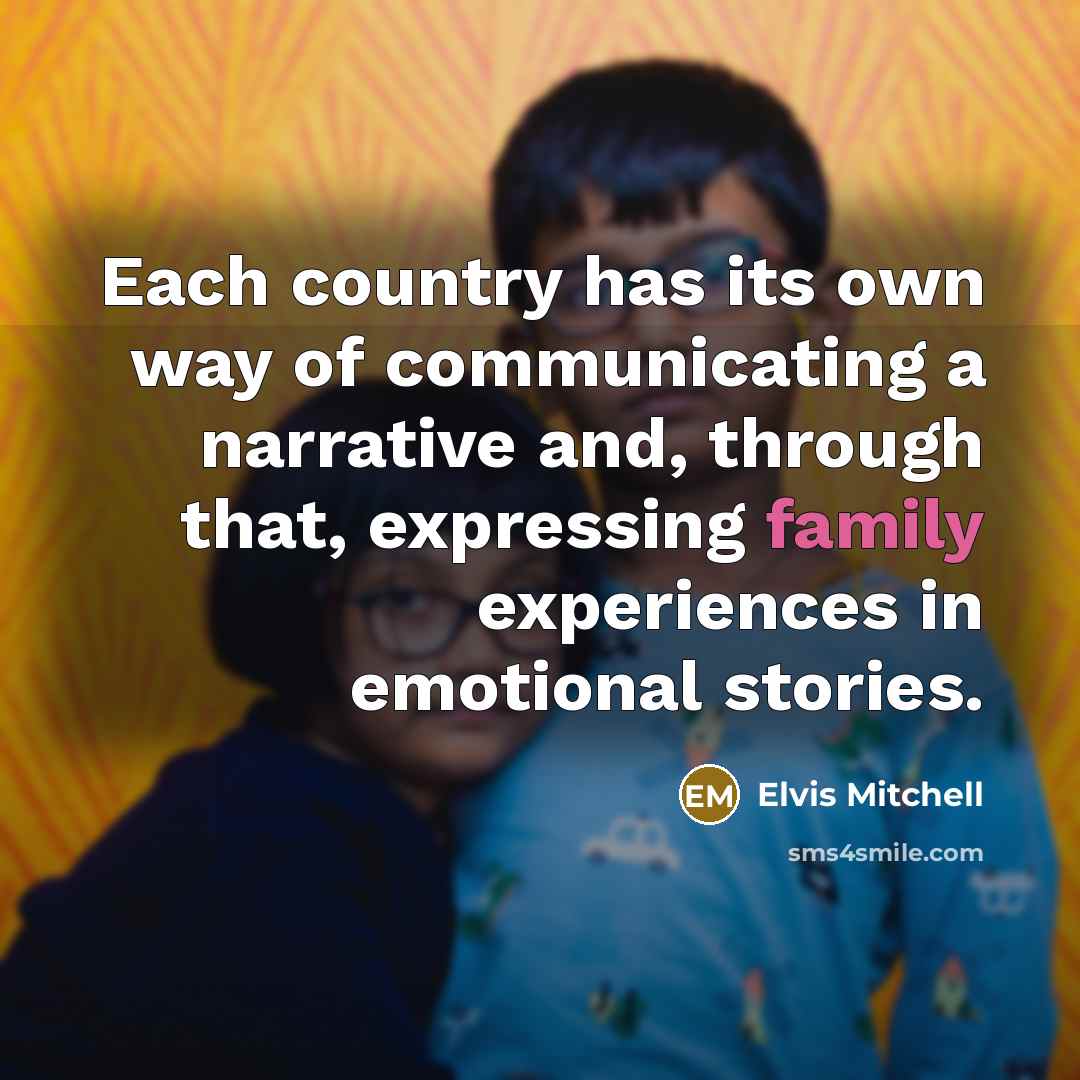“Each country has its own way of communicating a narrative…” quote by Elvis Mitchell