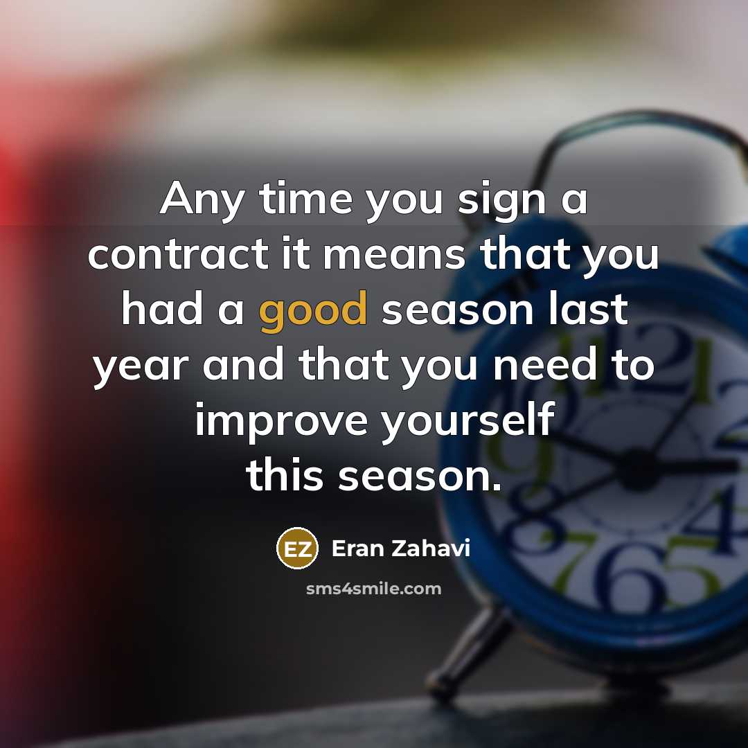 “Any time you sign a contract it means that you…” quote by Eran Zahavi