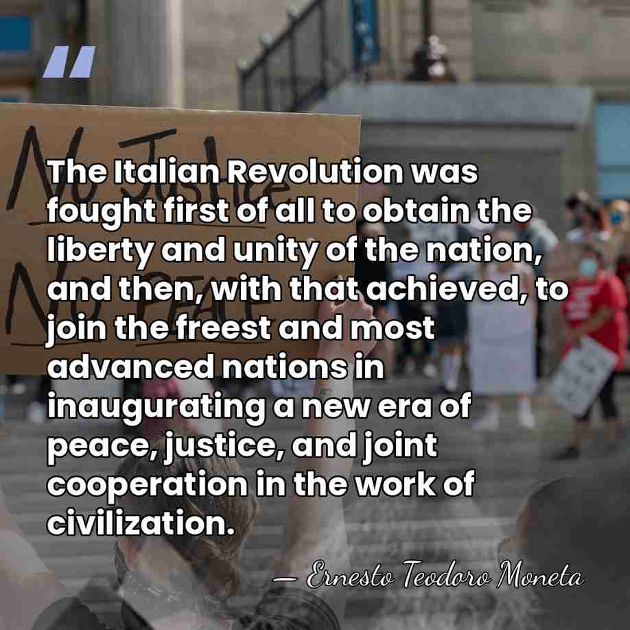 The Italian Revolution was fought first of all to obtain the liberty&hellip; - Ernesto Teodoro Moneta