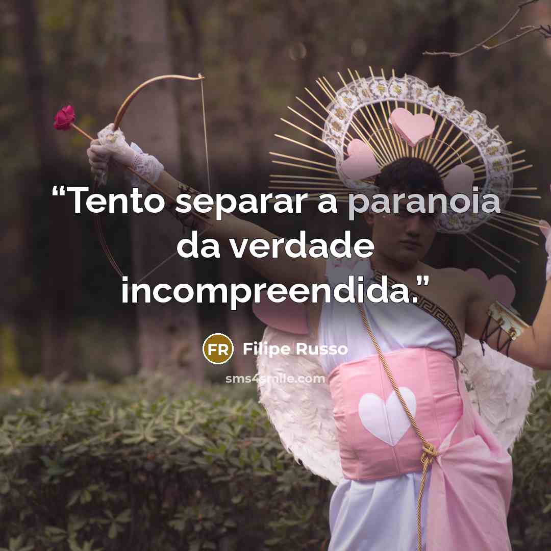 “Tento separar a paranoia da verdade incompreendida.” quote by Filipe Russo