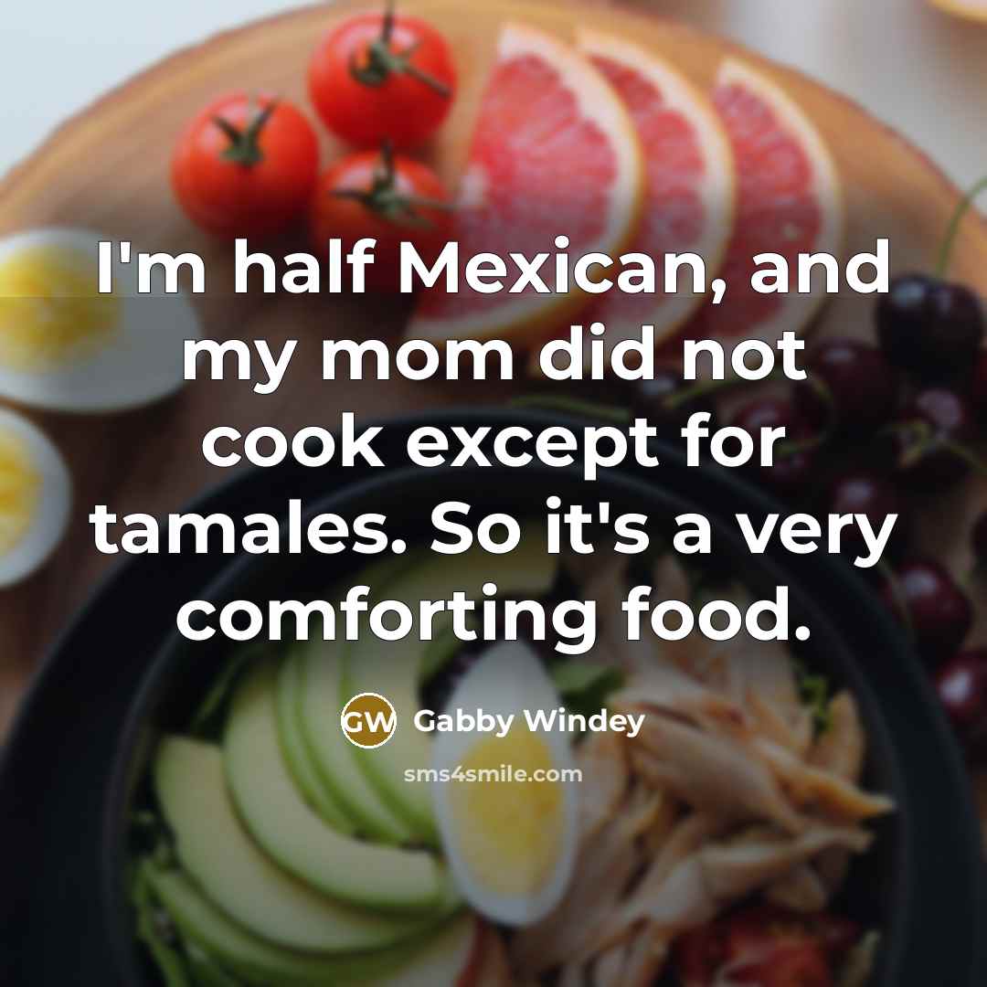 “I'm half Mexican, and my mom did not cook except…” quote by Gabby Windey