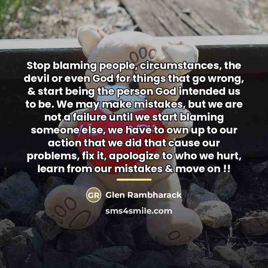 “Stop blaming people, circumstances, the devil or even God for…” quote by Glen Rambharack