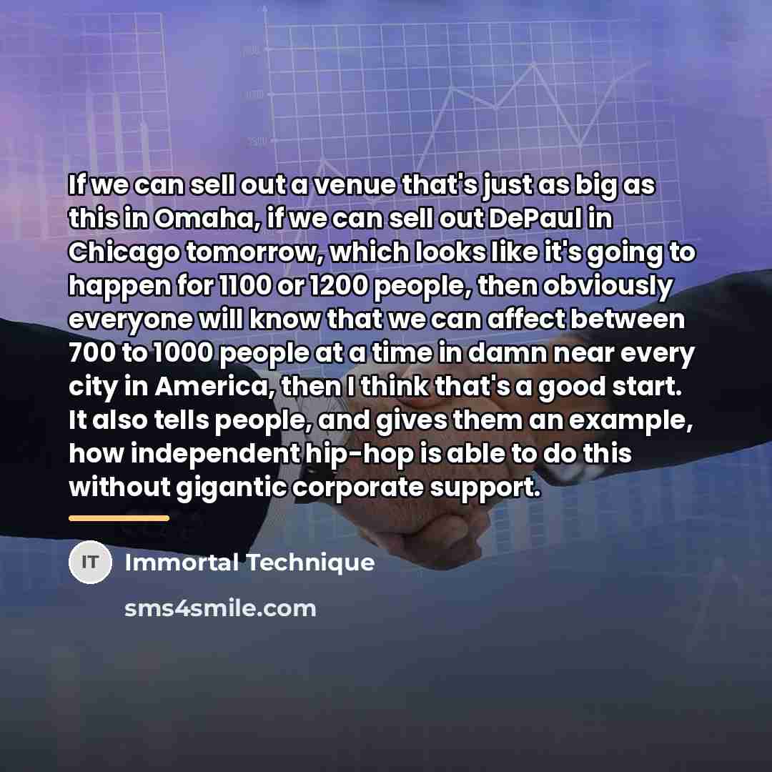 “If we can sell out a venue that's just as…” quote by Immortal Technique