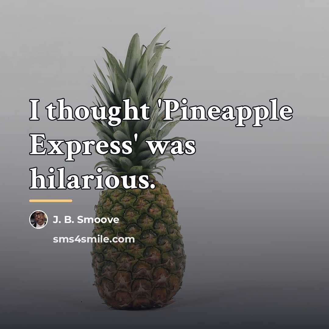 “I thought 'Pineapple Express' was hilarious.…” quote by J. B. Smoove