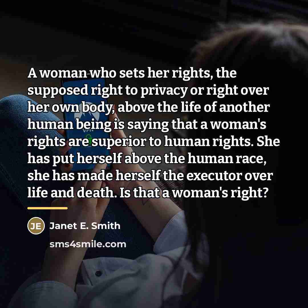 “A woman who sets her rights, the supposed right to…” quote by Janet E. Smith