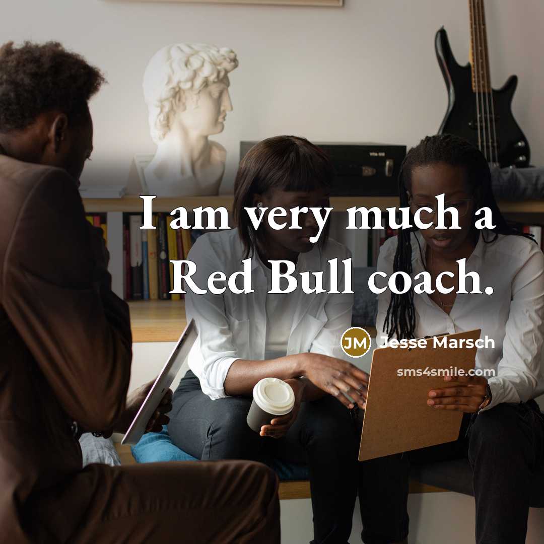 “I am very much a Red Bull coach.…” quote by Jesse Marsch