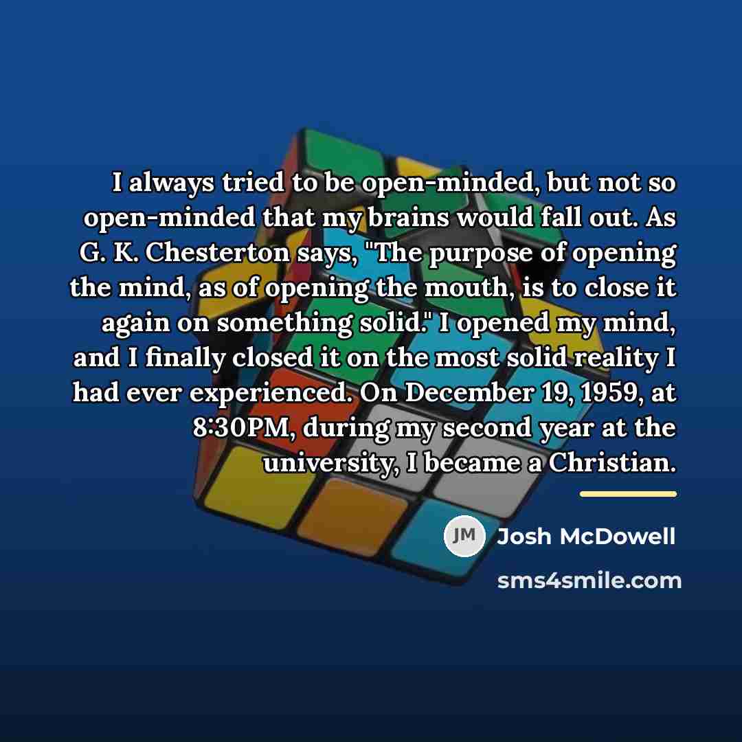 “I always tried to be open-minded, but not so open-minded…” quote by Josh McDowell