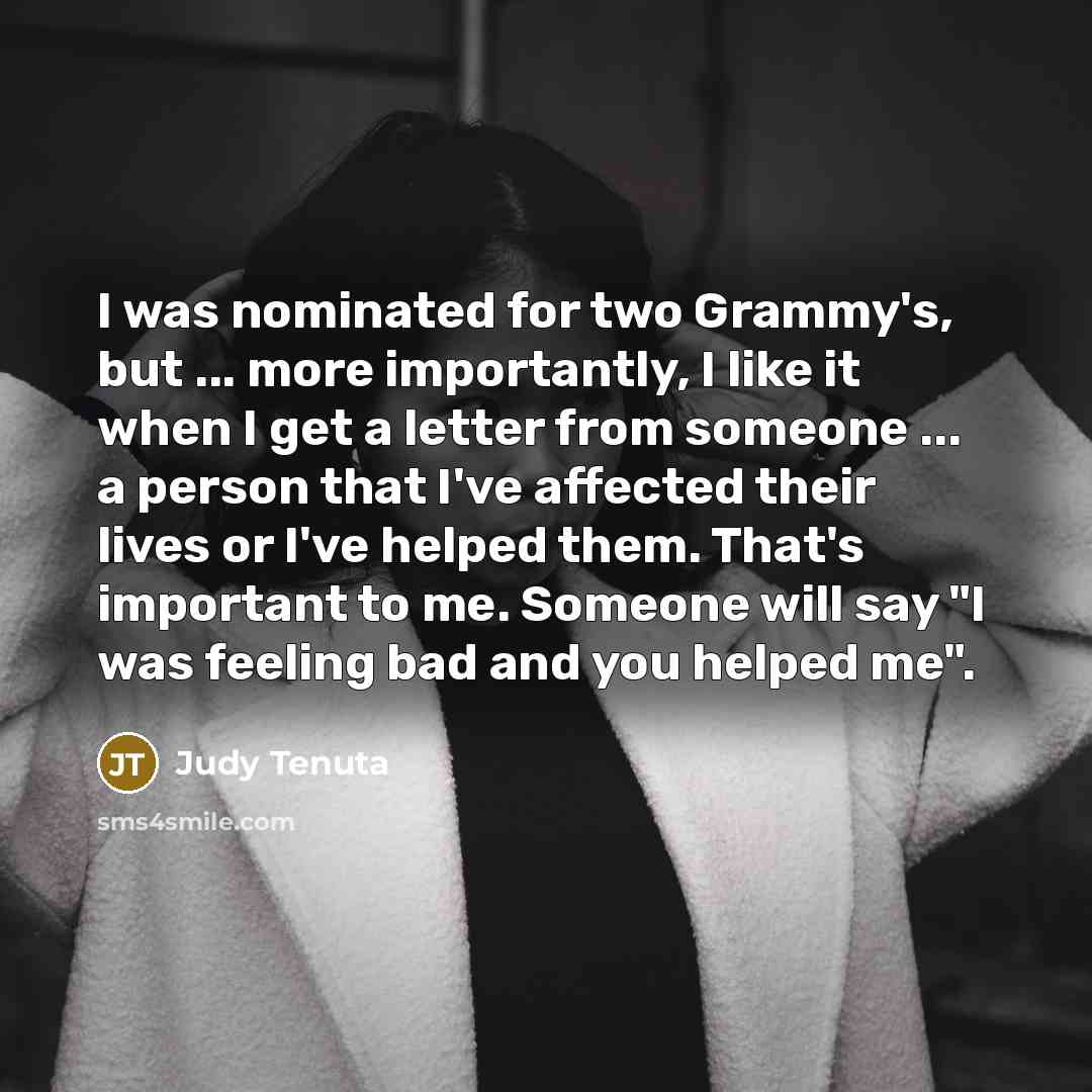“I was nominated for two Grammy's, but ... more importantly,…” quote by Judy Tenuta