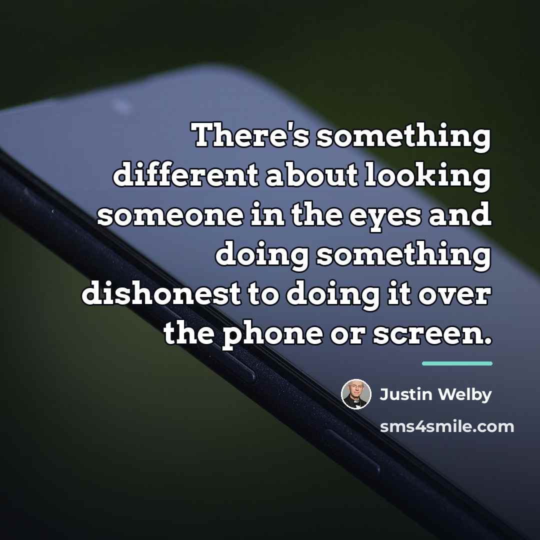 “There's something different about looking someone in the eyes and…” quote by Justin Welby