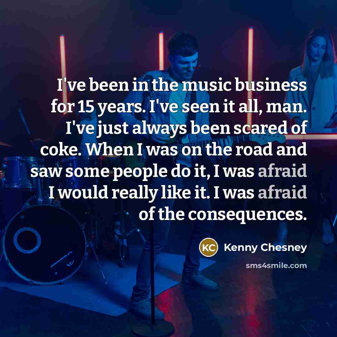“I've been in the music business for 15 years. I've…” quote by Kenny Chesney