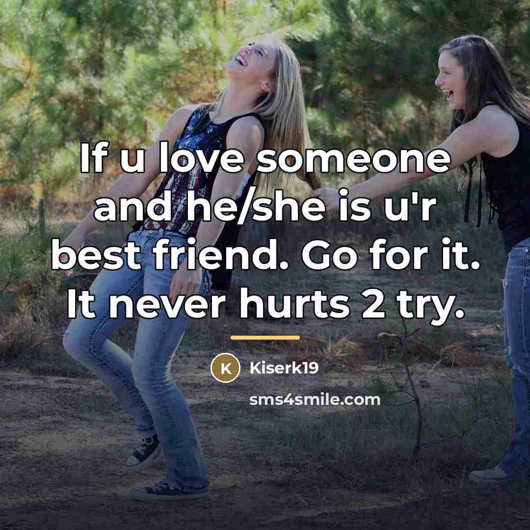 “If u love someone and he/she is u'r best friend.…” quote by Kiserk19