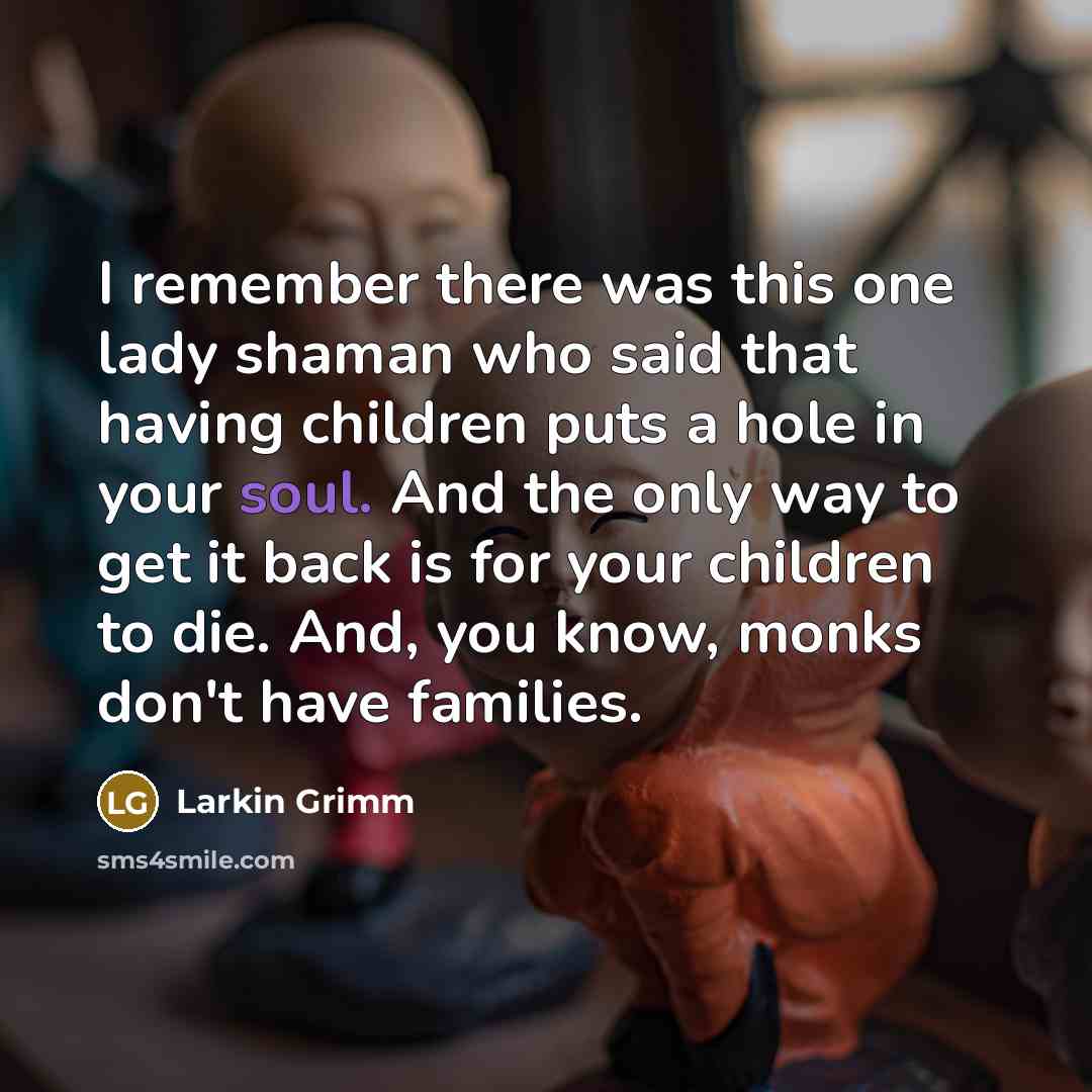 “I remember there was this one lady shaman who said…” quote by Larkin Grimm