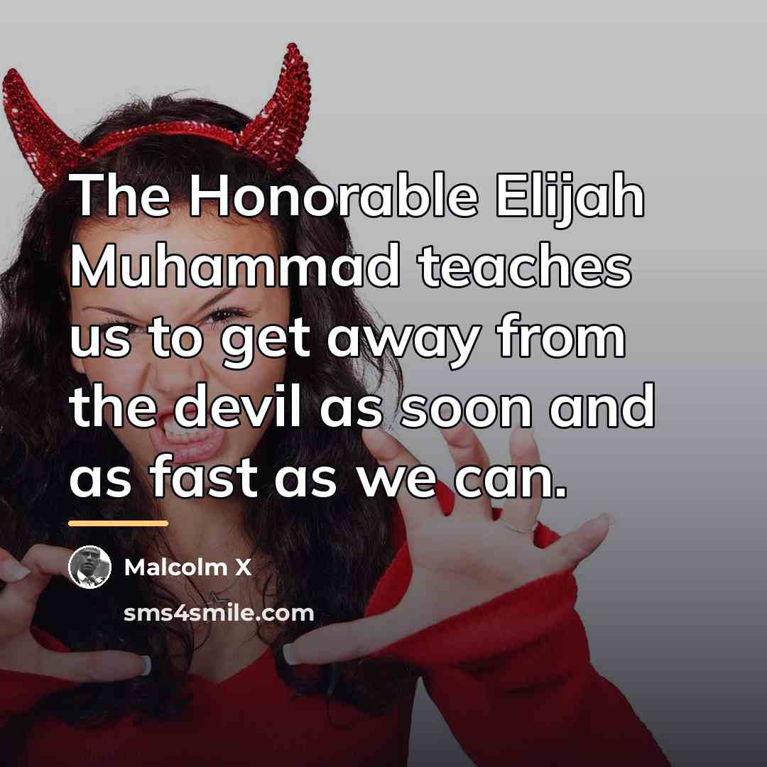“The Honorable Elijah Muhammad teaches us to get away from…” quote by Malcolm X