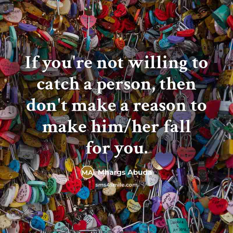 “If you're not willing to catch a person, then don't…” quote by Mhargs Abuda