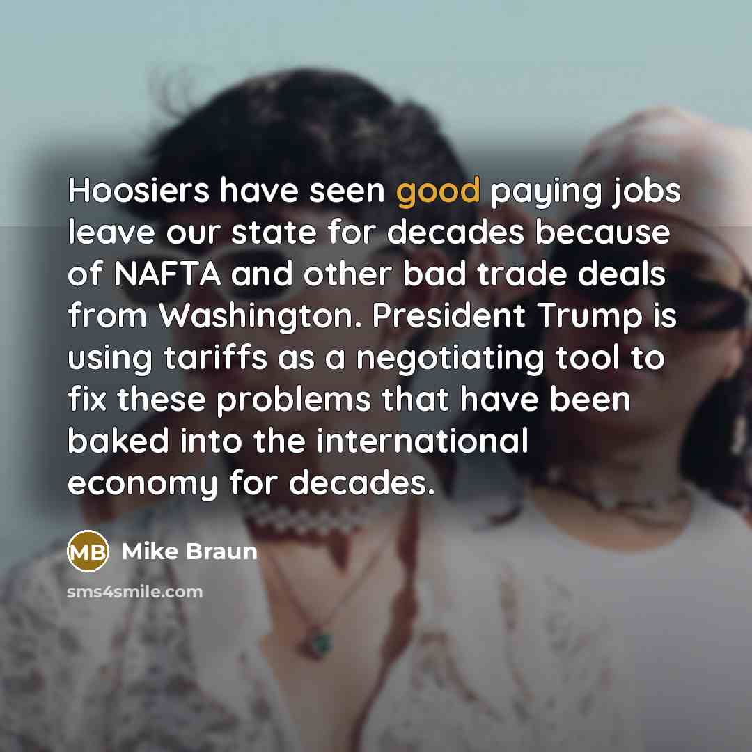 “Hoosiers have seen good paying jobs leave our state for…” quote by Mike Braun