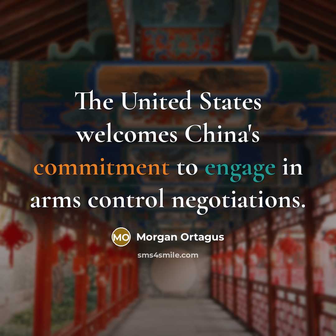 “The United States welcomes China's commitment to engage in arms…” quote by Morgan Ortagus