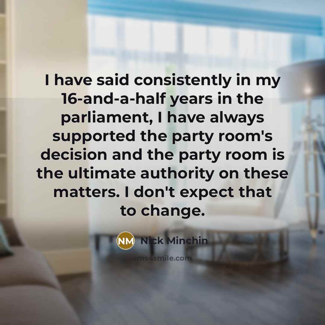 “I have said consistently in my 16-and-a-half years in the…” quote by Nick Minchin