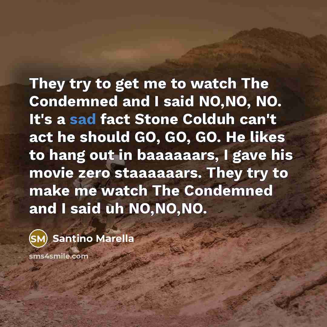 “They try to get me to watch The Condemned and…” quote by Santino Marella