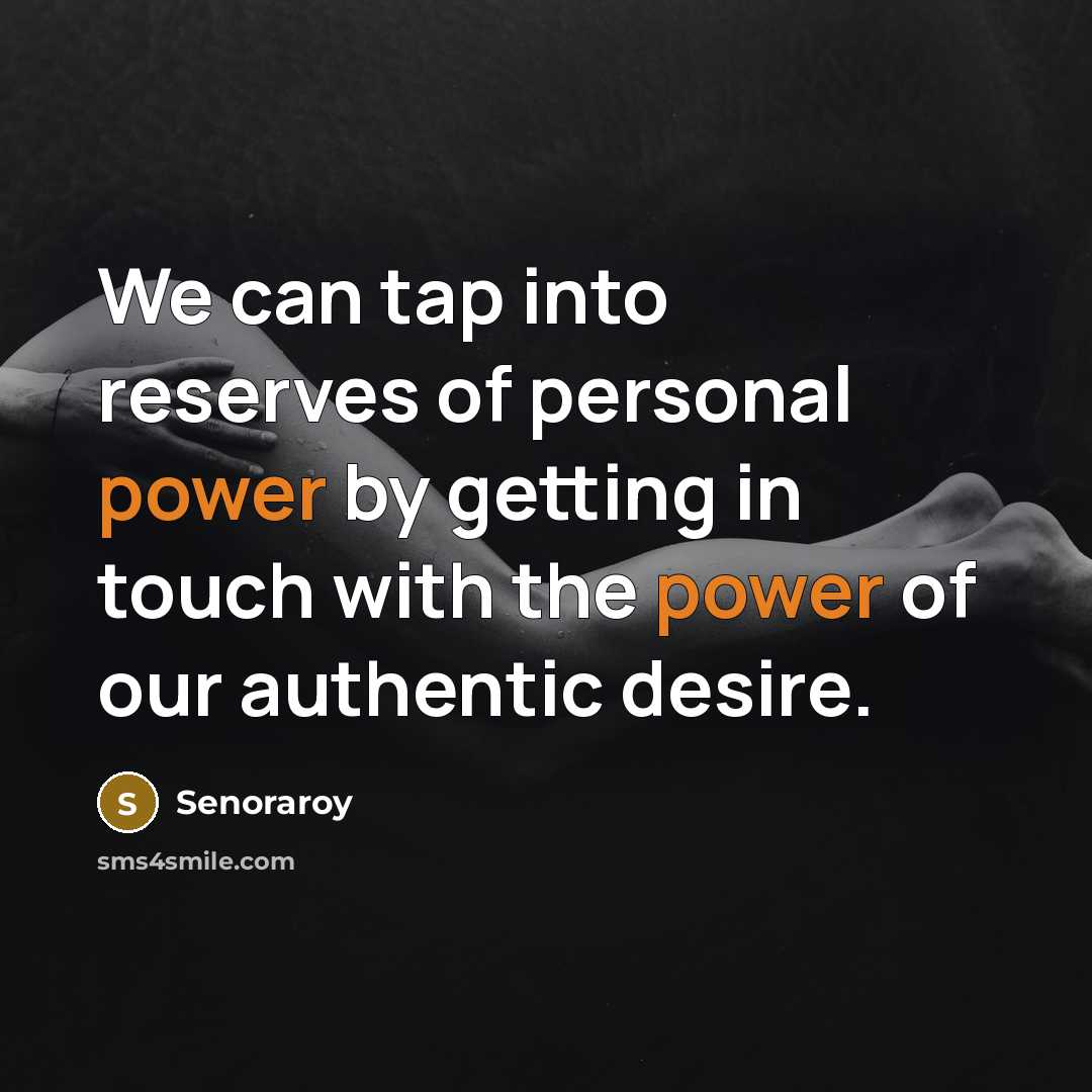 “We can tap into reserves of personal power by getting…” quote by Senoraroy