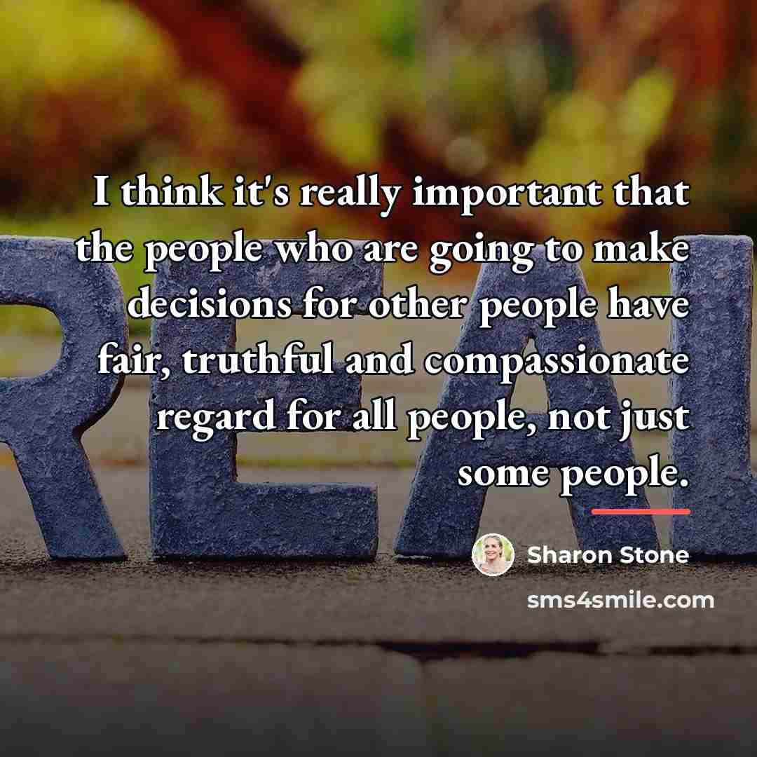 “I think it's really important that the people who are…” quote by Sharon Stone