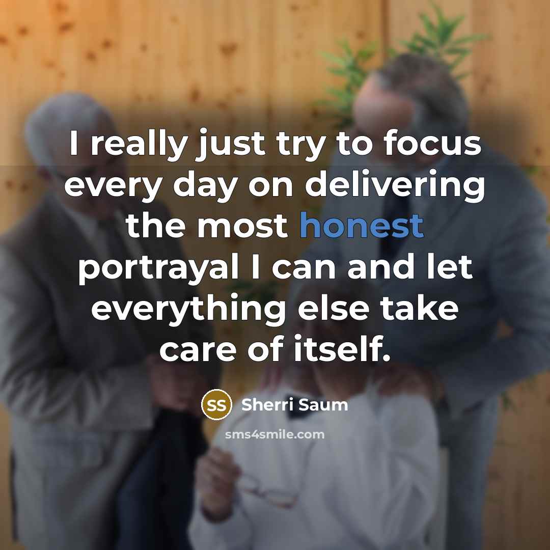 “I really just try to focus every day on delivering…” quote by Sherri Saum