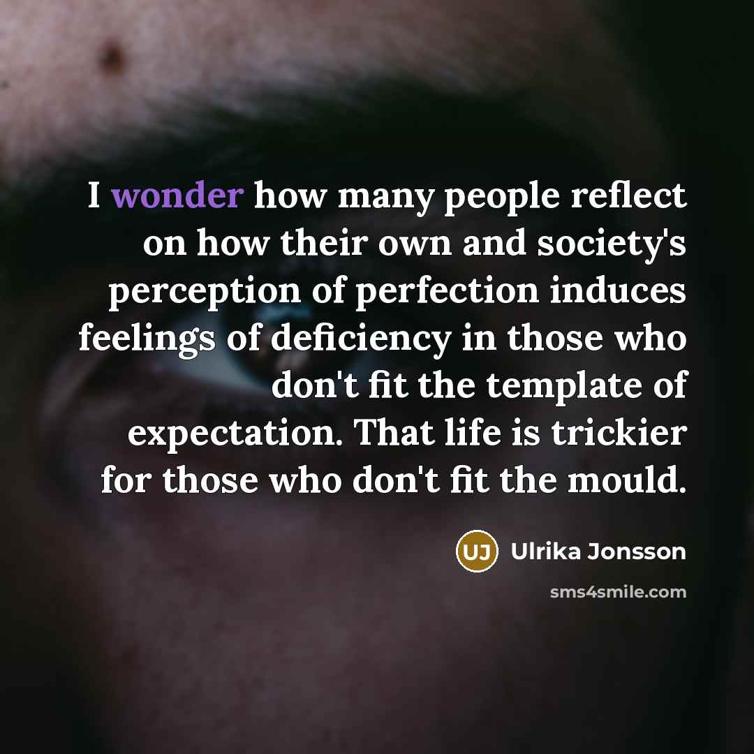 “I wonder how many people reflect on how their own…” quote by Ulrika Jonsson