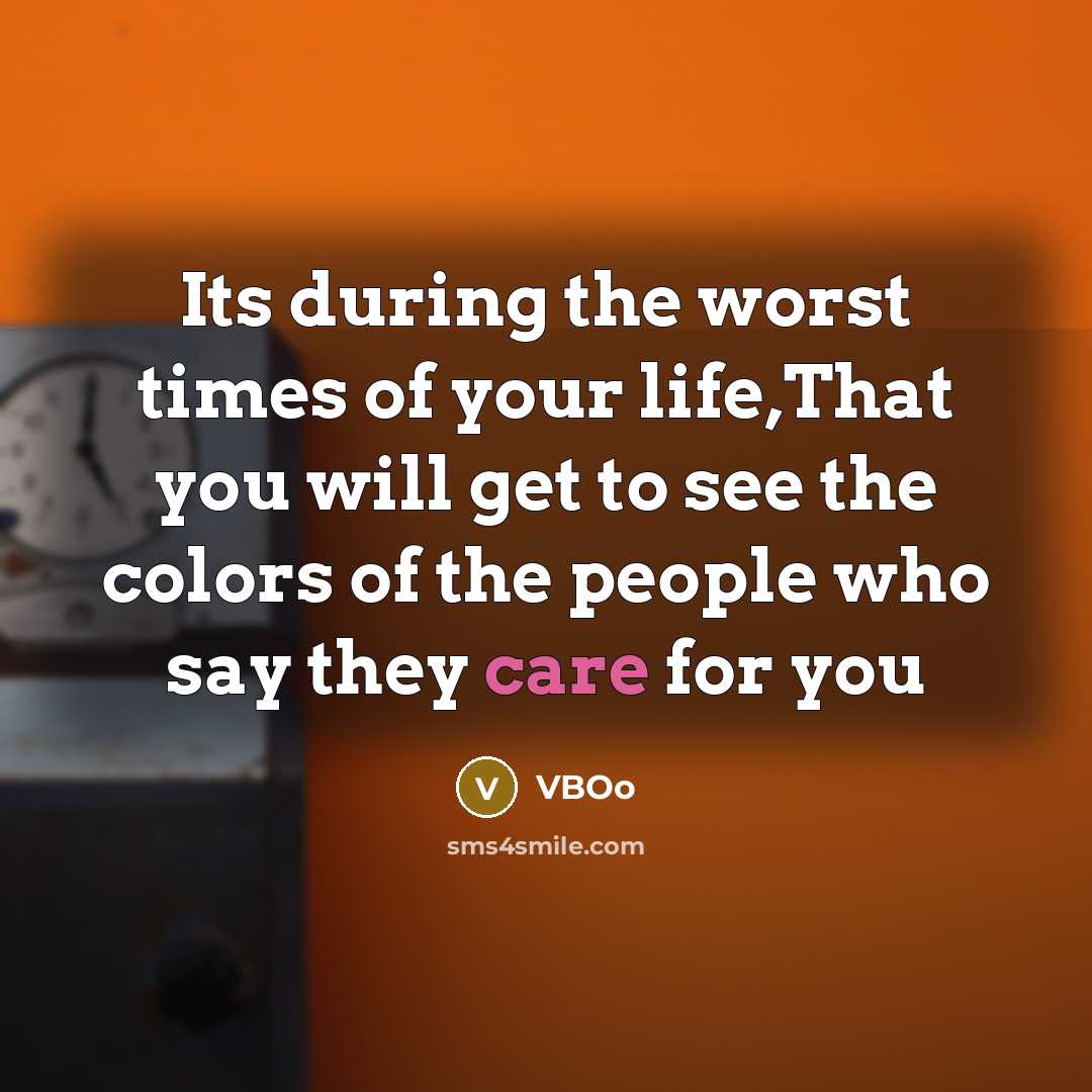 “Its during the worst times of your life,That you will…” quote by VBOo