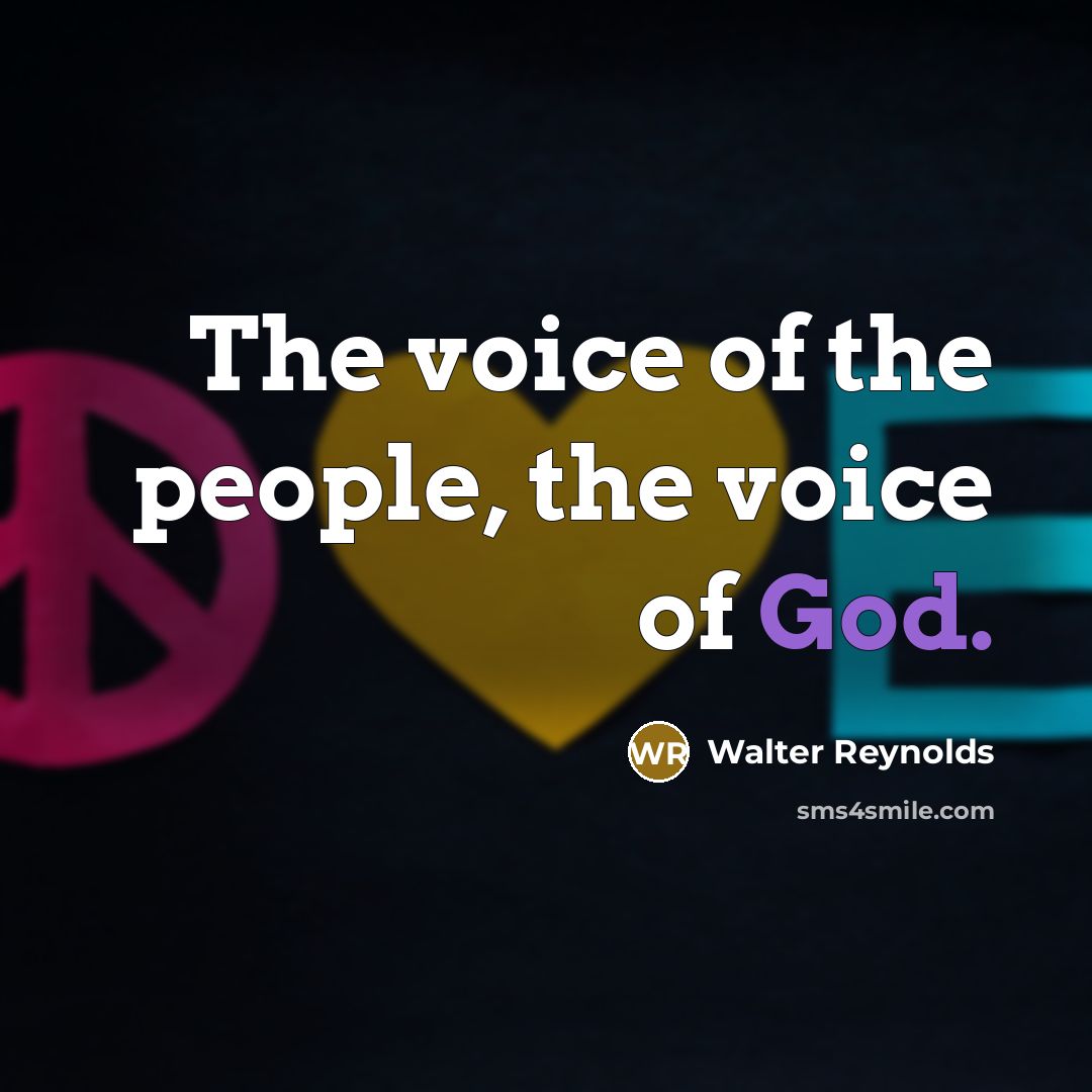 “The voice of the people, the voice of God.…” quote by Walter Reynolds