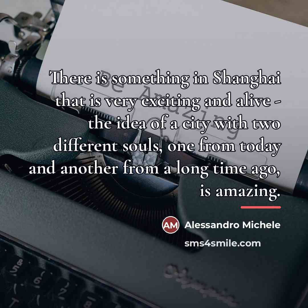 “There is something in Shanghai that is very exciting and…” quote by Alessandro Michele