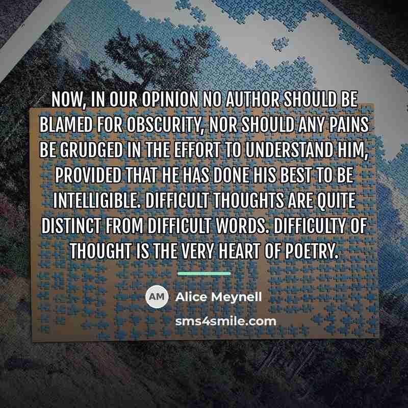 “Now, in our opinion no author should be blamed for…” quote by Alice Meynell