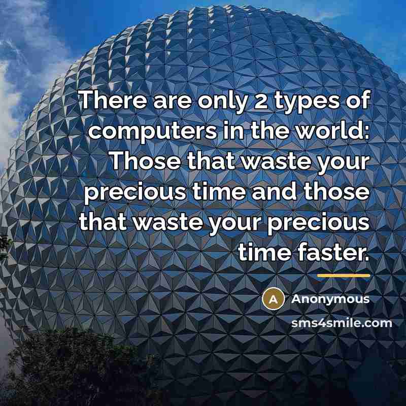 “There are only 2 types of computers in the world:…” quote by Anonymous