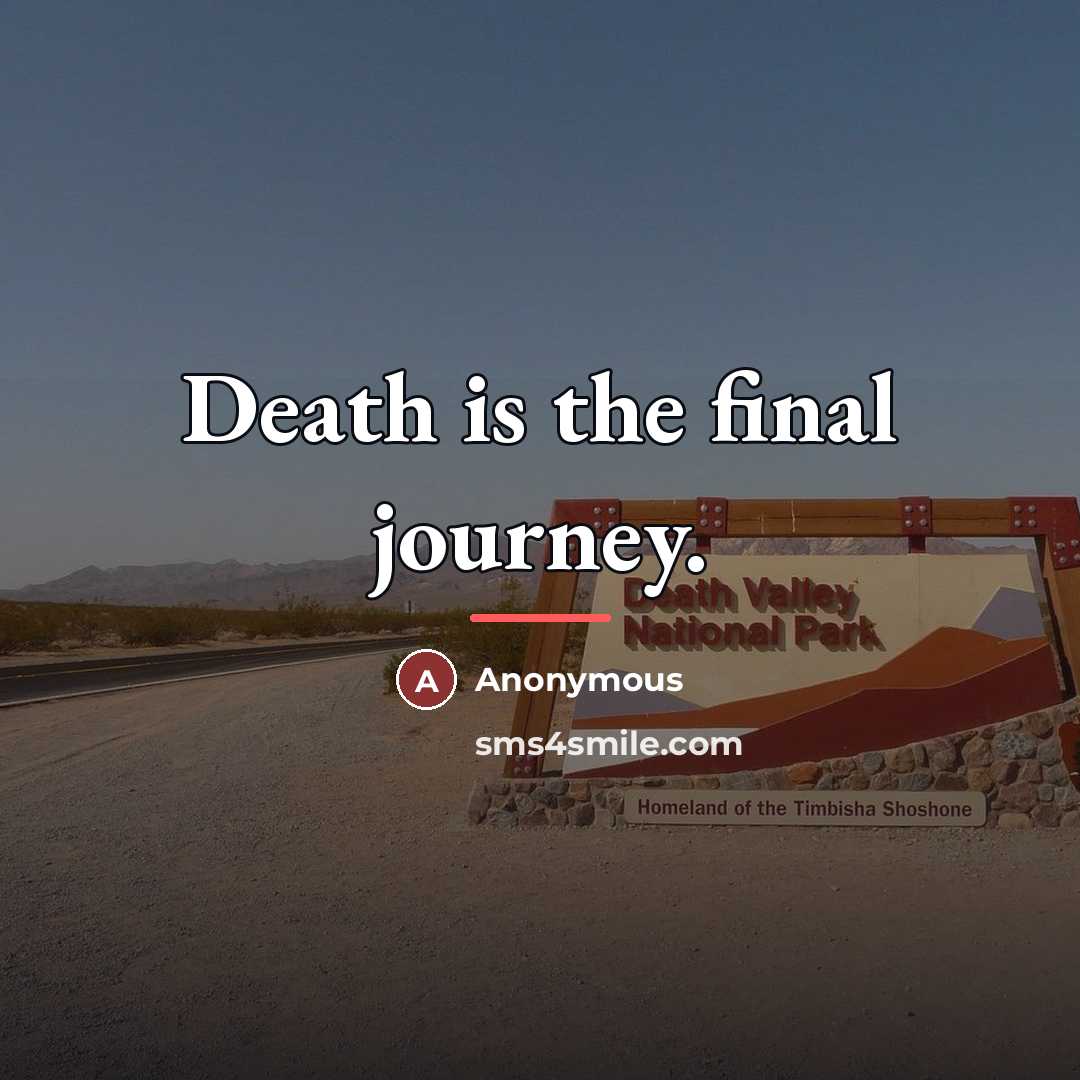 “Death is the final journey.…” quote by Anonymous