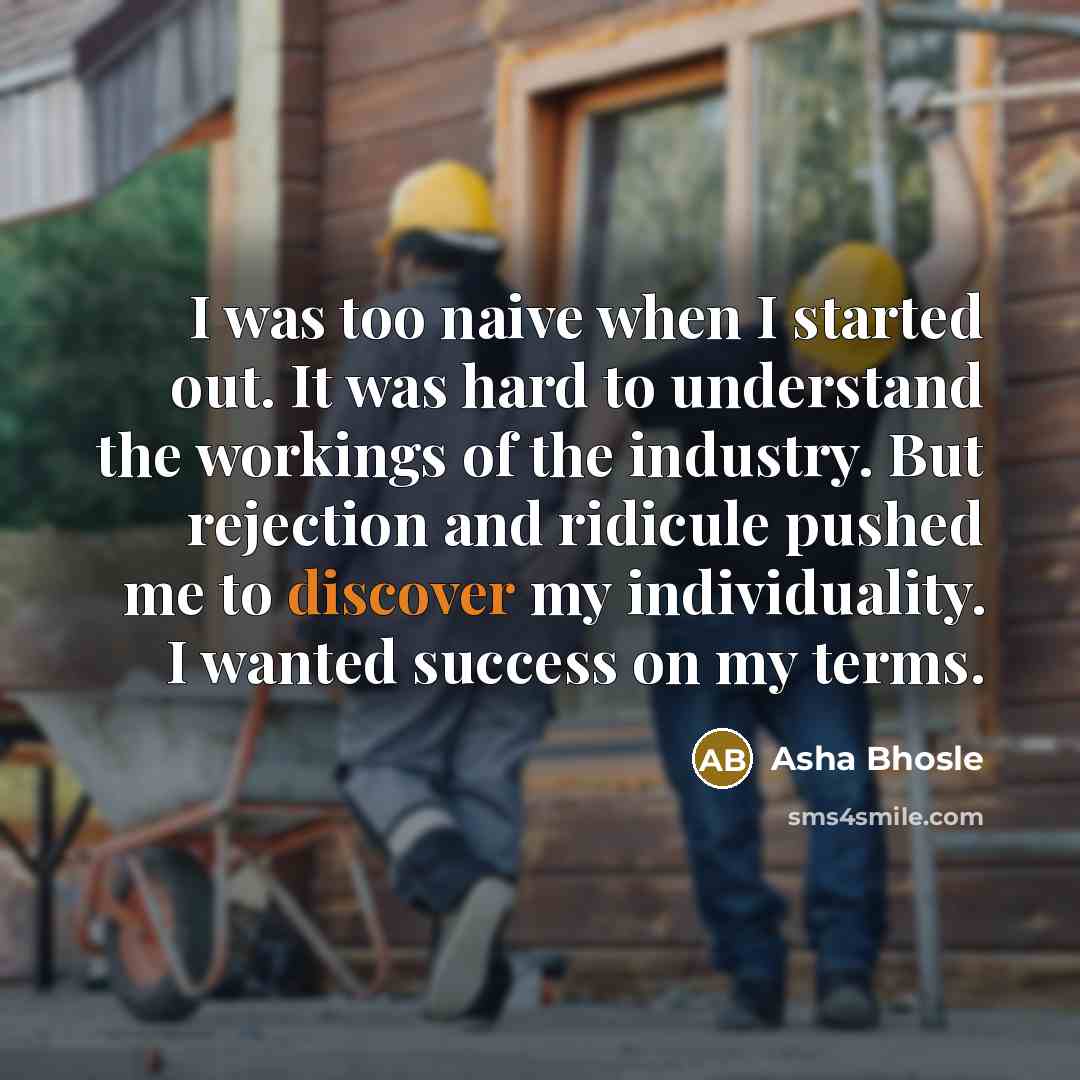 “I was too naive when I started out. It was…” quote by Asha Bhosle